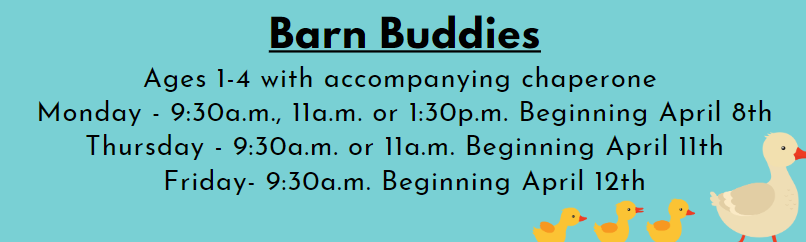 '24 Late Spring Barn Buddies, Ages 1-4 with Chaperone