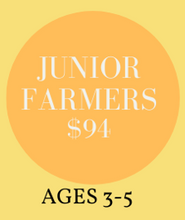 Load image into Gallery viewer, &#39;24 Summer Junior Farmers - 3-5 YEAR OLDS - $94
